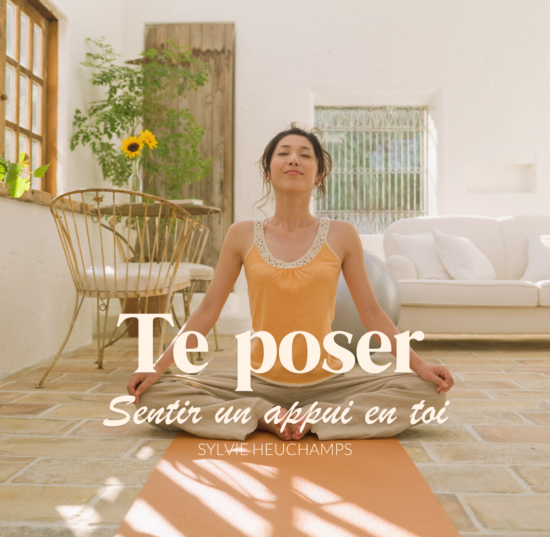 Quand tu te sens dispersée, sentir un appui en toi, te poser, ancrage, auto-hypnose, séance guidée