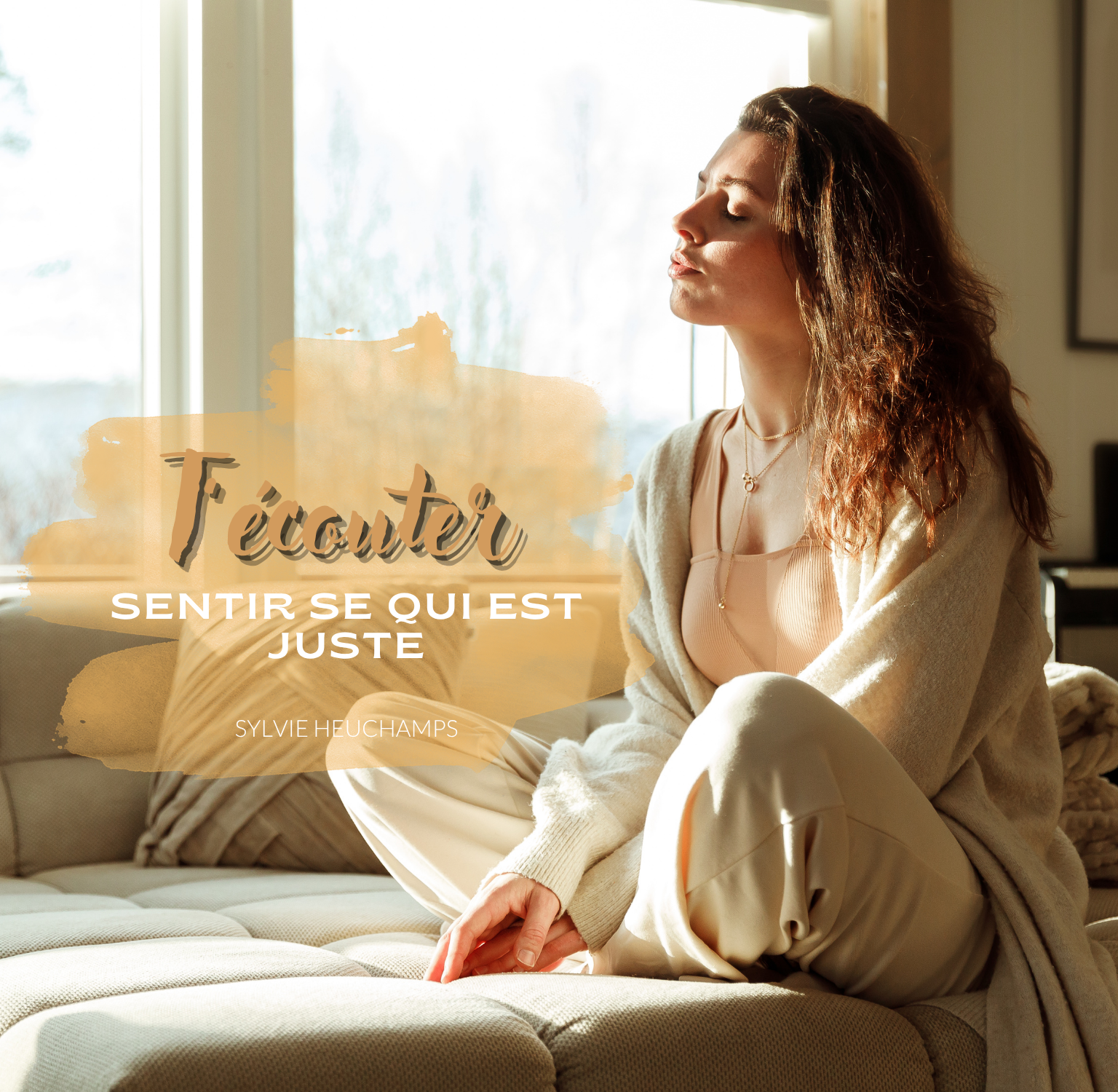 Técouter et sentir ce qui est juste-2 - Sylvie Heuchamps T'écouter, sentir ce qui est juste, prendre une décision, intuition, autohypnose séance guidée